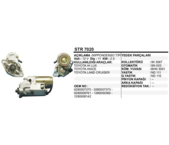 {Katagori} / MARŞ MOTORU 12V 11D 2.0KW NİPPONDENSO TİP TOYOTA HİLUX TOYOTA HIACE TOYOTA LAND CRUISER  