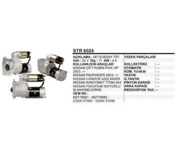 {DepartmanAdi} / MARŞ MOTORU 24V 11D 4.5KW MİTSUBİSHİ TİP NİSSAN PICK UP KAMYONET TITAN BMC PROFESYONEL 518 {Ozet}
